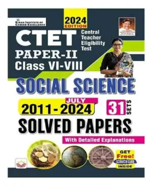 Kiran CTET Paper 2 Social Science Solved Papers Class 6 To 8 2011 To July 2024 31 Sets English Medium 2024 Edition