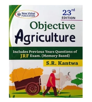 S R Kantwa Objective Agriculture 23rd Edition Book Includes Previous Years Questions of JRF Exam Memory Based 2003-2022 New Vishal Publication