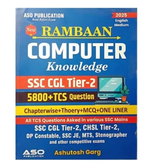 ASO Publication Rambaan Computer Knowledge 2025 English Medium 5800+ TCS Question Book for SSC CGL and CHSL Tier 2 Delhi Police SSC JE MTS Stenographer and Other Competitive Exams By Ashutosh Garg