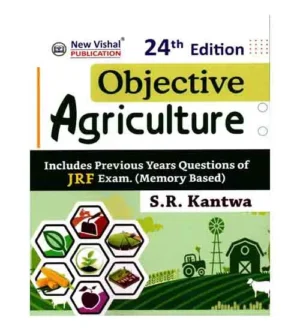 New Vishal Publication Objective Agriculture 24th Edition 2025 Includes Previous Years Questions of JRF Exam 2003-2024 By S R Kantwa English Medium