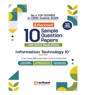Arihant CBSE Class 10 Exam 2025 Information Technology Code-402 i Succeed 10 Sample Question Papers With Quick Study Notes