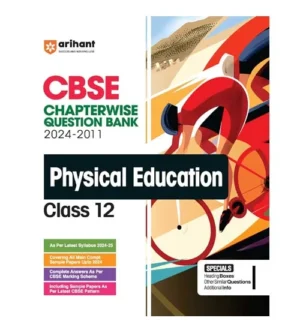 Arihant CBSE Class 12 Exam 2025 Physical Education Question Bank 2024-2011 Chapterwise Book