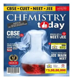Chemistry Today February 2025 English Monthly Magazine For CBSE CUET NEET JEE Main And Advanced Exams