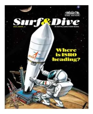 The Hindu Surf And Dive 2025 Book 2 Where Is ISRO Heading In Depth Long Form Reads