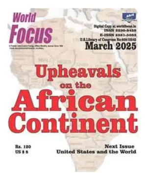 World Focus March 2025 English Monthly Magazine Upheavals on the African Continent Special Issue