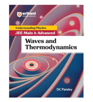 Arihant JEE Main and Advanced Waves and Thermodynamics Understanding Physics English Medium By DC Pandey