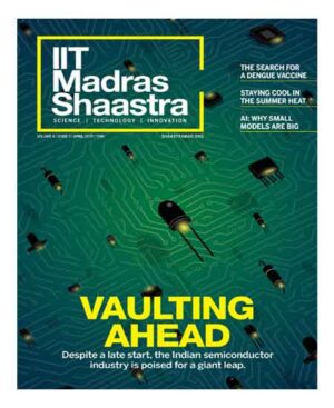 IIT Madras Shaastra April 2025 Volume 4 Issue 3 English Monthly Magazine Vaulting Ahead Special