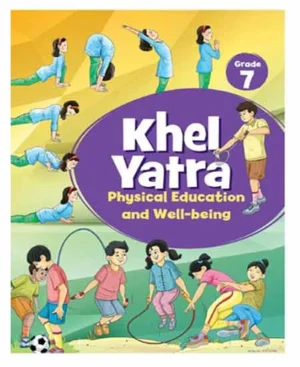 NCERT Khel Yatra Physical Education and Well-Being Textbook For Class 7