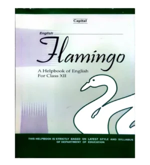 Capital English Flamingo A Helpbook of English for Class 12 Based on Latest Style and Syllabus