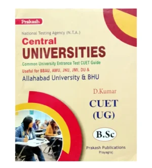 Prakash NTA CUET UG BSc Entrance Exam Guide English Medium By D Kumar Useful for Allahabad University and BHU BBAU AMU JNU JMI DU