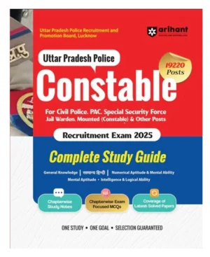 Arihant UP Police Constable 2025 Recruitment Exam Complete Study Guide Chapterwise Study Notes And MCQs With Latest Solved Papers English Medium For Civil Police PAC Special Security Force And Other Posts 