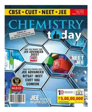 Chemistry Today May 2025 English Monthly Magazine For CBSE CUET NEET JEE Main And Advanced Exams By MTG
