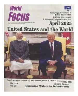 World Focus April 2025 English Monthly Magazine United States And The World Special Issue