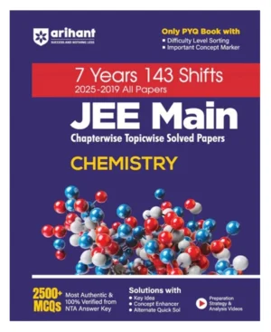Arihant JEE Main 2026 Exam Chemistry 7 Years Solved Papers Chapterwise Topicwise 2025 to 2019 143 Shift All Papers Book English Medium