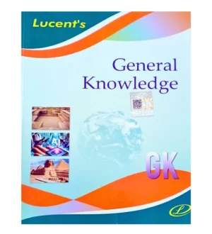Lucent General Knowledge GK Latest Edition 2025 English Medium for All Competitive Exams