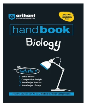 Arihant Handbook For Biology With Fantastic 4 Highly Useful For XI XII Medical and Other Competitions India's No.1 Multipurpose Quick Revision Book