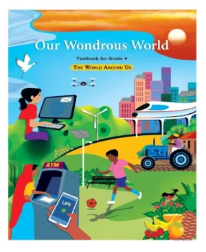 NCERT Class 4 Our Wondrous World Textbook of The World Around Us for Grade 4 Latest First Edition