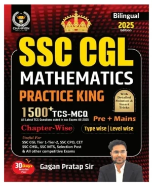 Champion SSC CGL Mathematics Practice King 2025 Bilingual Edition Latest 1500+ TCS MCQ Questions Pre + Mains Typewise Levelwise for SSC CGL CPO and All Other Competitive Exams By Gagan Pratap Sir 