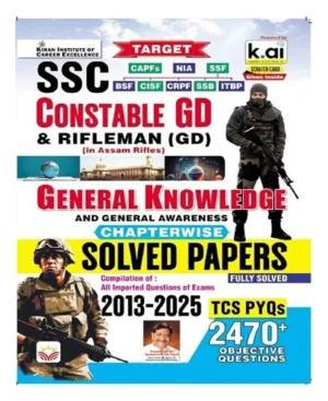 Kiran SSC Constable GD and Rifleman GD General Knowledge Chapterwise Solved Papers Fully Solved 2013 to 2025 With TCS PYQs 2470+ Objective Questions English Medium K 5643