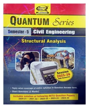Quantum Series Semester 5 Structural Analysis 2026 BCE-502 AKTU B.Tech Session 2025-2026 Civil Engineering
